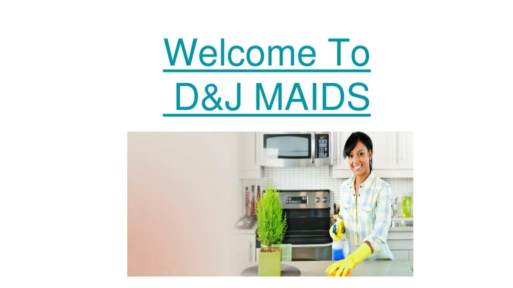 welcome to d j maids
