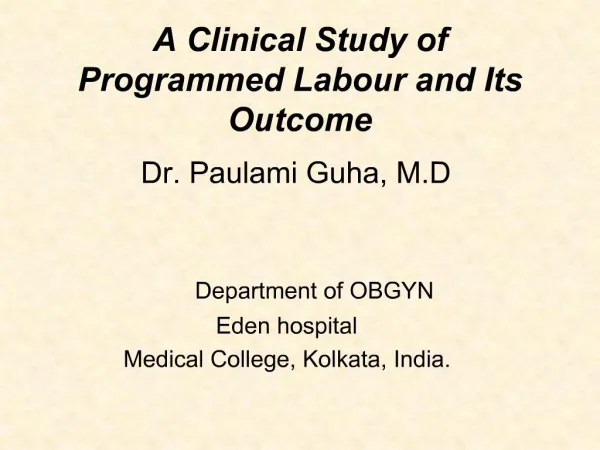 A Clinical Study of Programmed Labour and Its Outcome