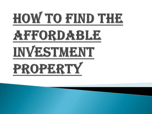 Various Techniques to Find the Affordable Investment Property