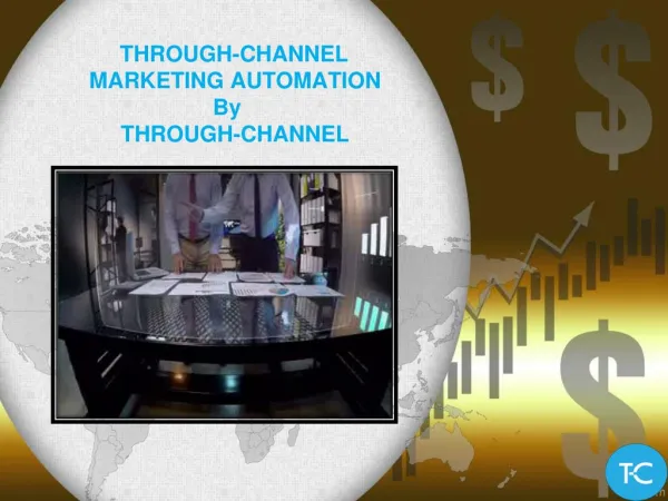Through-Channel Marketing Automation (TCMA) By Through-Channel