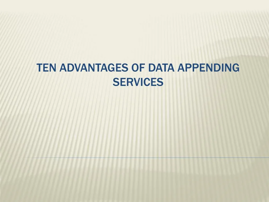 ten advantages of data appending services