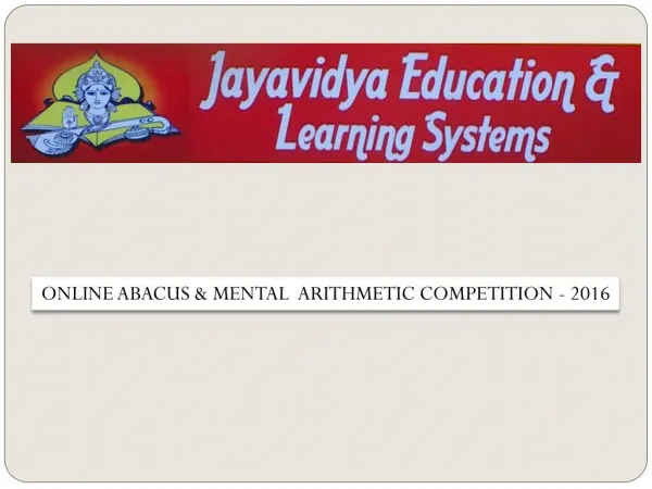 ONLINE ABACUS & MENTAL ARITHMETIC COMPETITION (OPEN TO ALL ,WWW.JAYAVIDYA.COM)