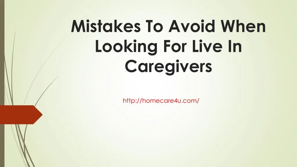 mistakes to avoid when looking for live in caregivers