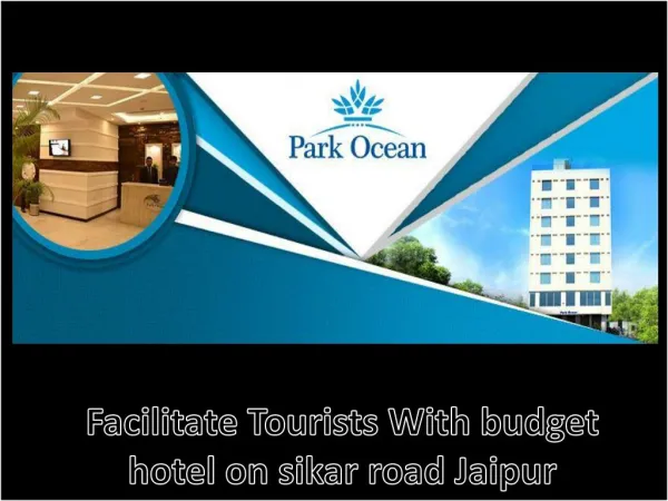 Facilitate Tourists With budget hotel on sikar road Jaipur