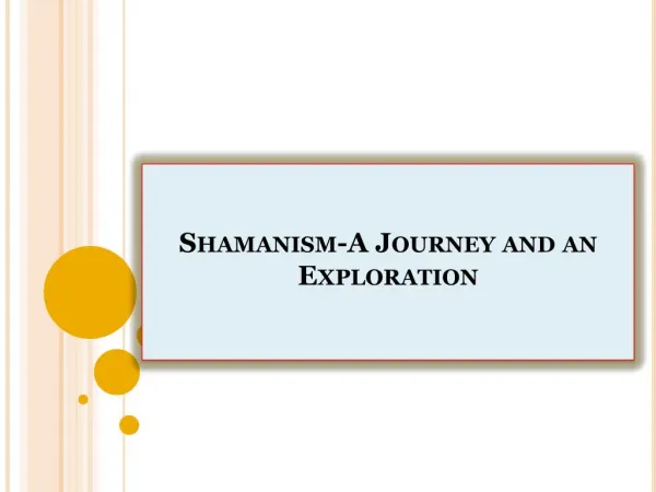 Shamanism-A Journey and an Exploration
