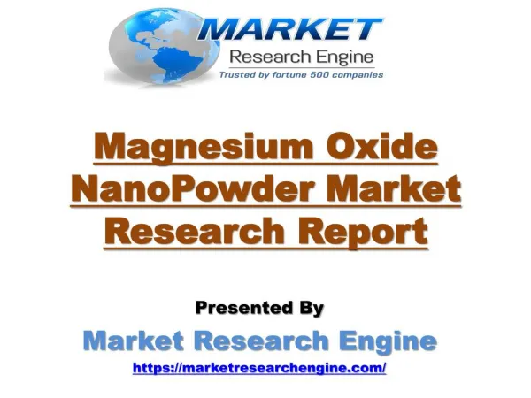 Magnesium Oxide NanoPowder Market will be Worth USD 4 Billion by 2021