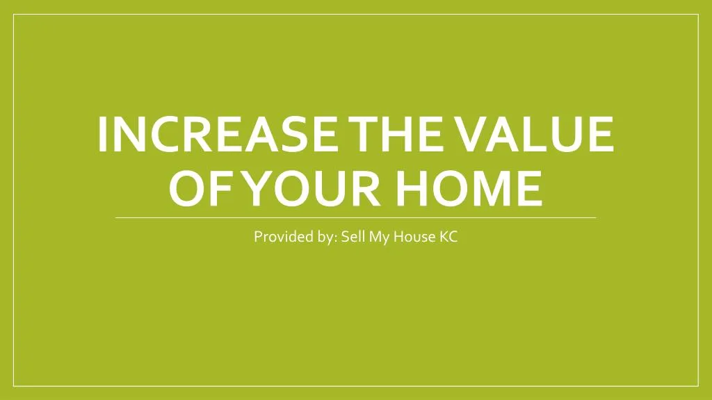 increase the value of your home