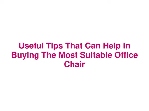 Useful Tips That Can Help In Buying The Most Suitable Office Chair