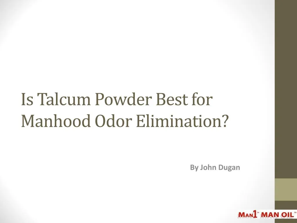 is talcum powder best for manhood odor elimination