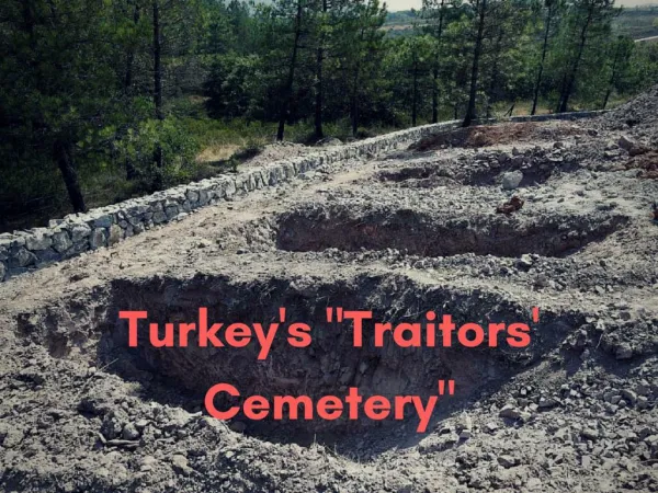 Turkey's "Traitors' Cemetery"