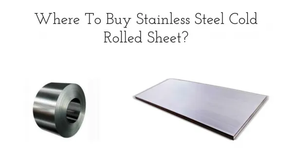 Where To Buy Stainless Steel Cold Rolled Sheet