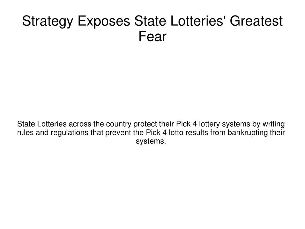 strategy exposes state lotteries greatest fear