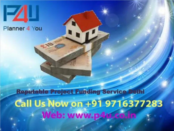 Reputable Project Funding Service Delhi Call at 9716377283