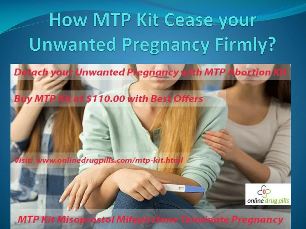 how mtp kit cease your unwanted pregnancy firmly