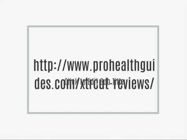 http://www.prohealthguides.com/xtrcut-reviews/
