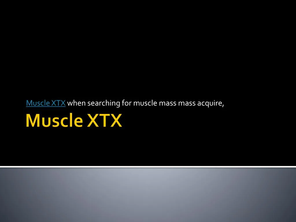 muscle xtx when searching for muscle mass mass acquire