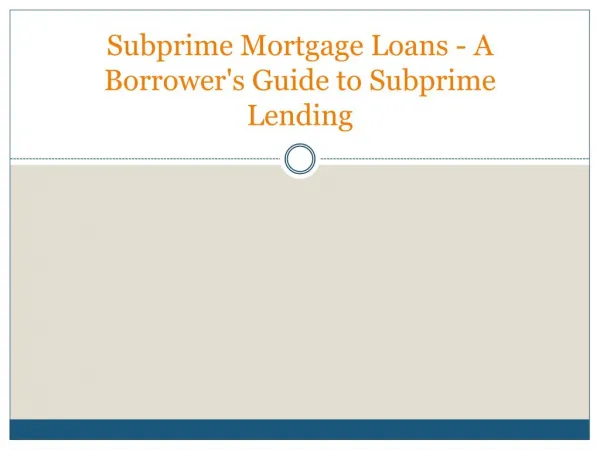 Subprime Mortgage Loans - A Borrower's Guide to Subprime Lending
