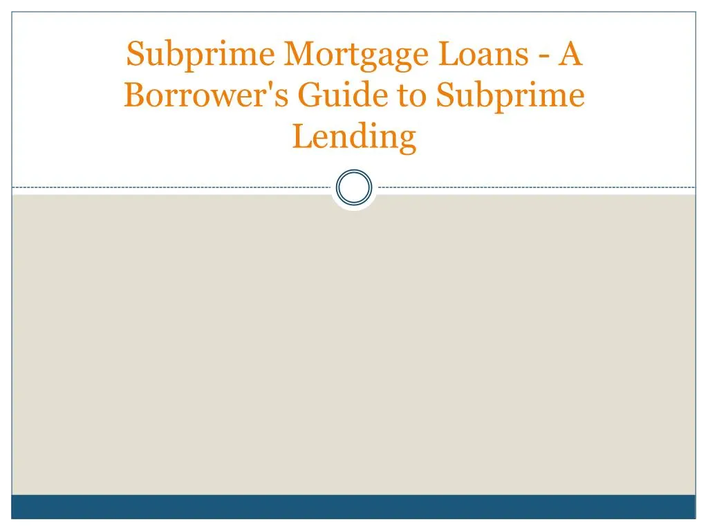 subprime mortgage loans a borrower s guide to subprime lending