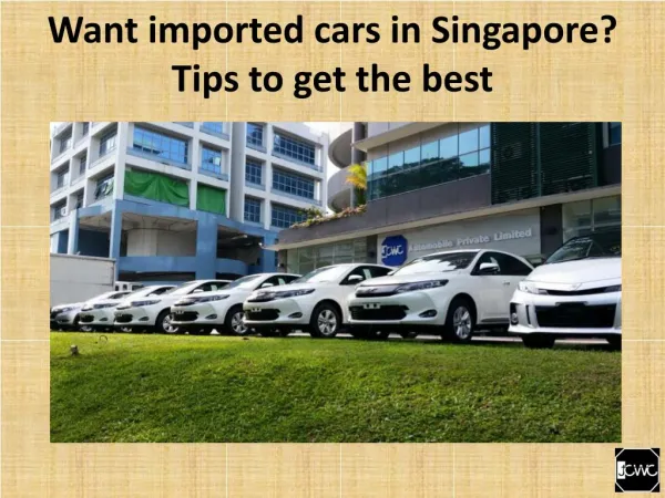 Want imported cars in Singapore? Tips to get the best