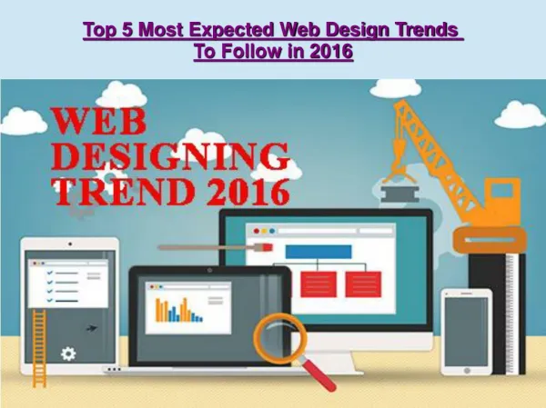 Top 5 Most Expected Web Design Trends To Follow in 2016