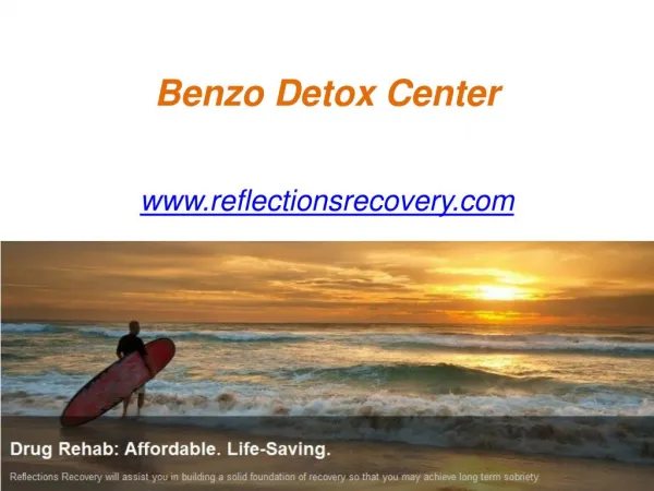 Benzo Detox Center - www.reflectionsrecovery.com