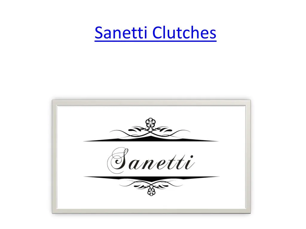 sanetti clutches