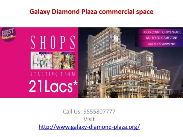Call and book now 9555807777 Galaxy Diamond Plaza