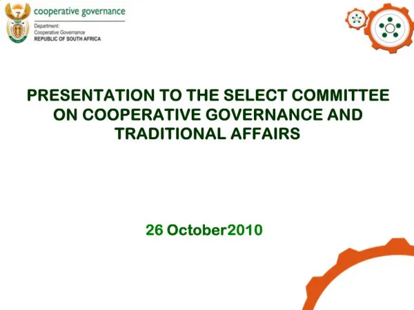 PRESENTATION TO THE SELECT COMMITTEE ON COOPERATIVE GOVERNANCE AND TRADITIONAL AFFAIRS