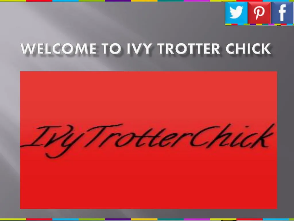 welcome to ivy trotter chick
