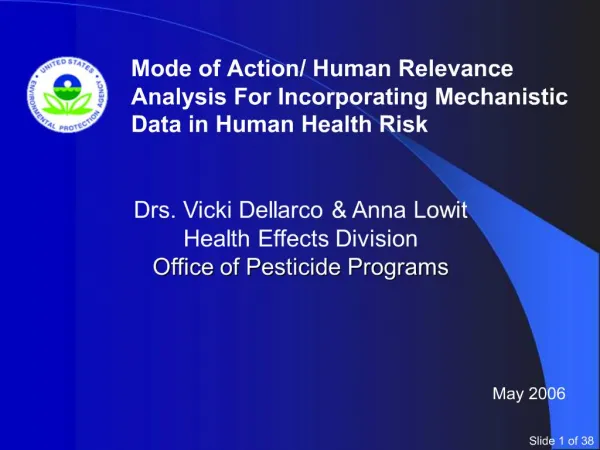 Drs. Vicki Dellarco Anna Lowit Health Effects Division Office of Pesticide Programs