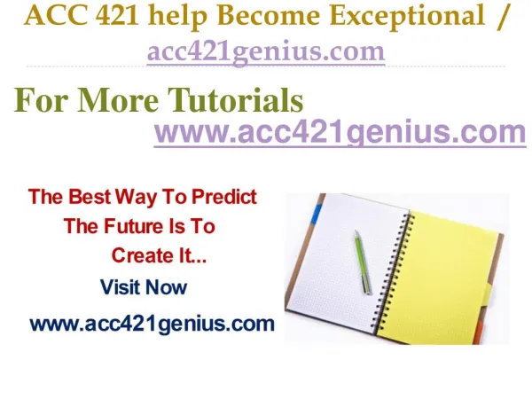 ACC 421 help Become Exceptional / acc421genius.com