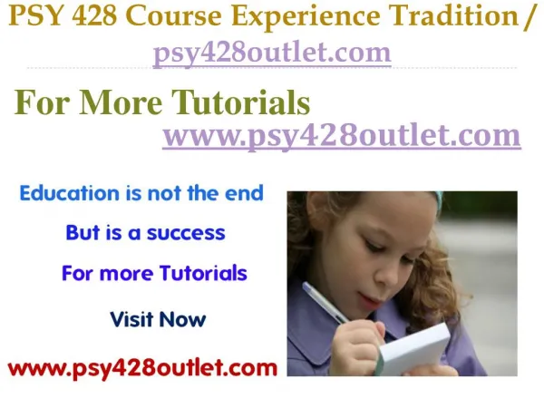 PSY 428 Course Experience Tradition / psy428outlet.com
