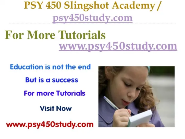 PSY 450 Slingshot Academy / psy450study.com