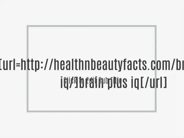 http://healthnbeautyfacts.com/brain-plus-iq/