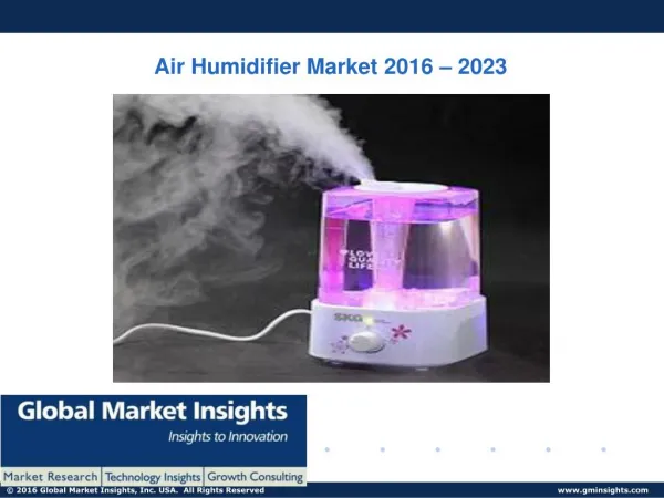 PPT for Air Humidifier Market: Global Market Insights, Inc.