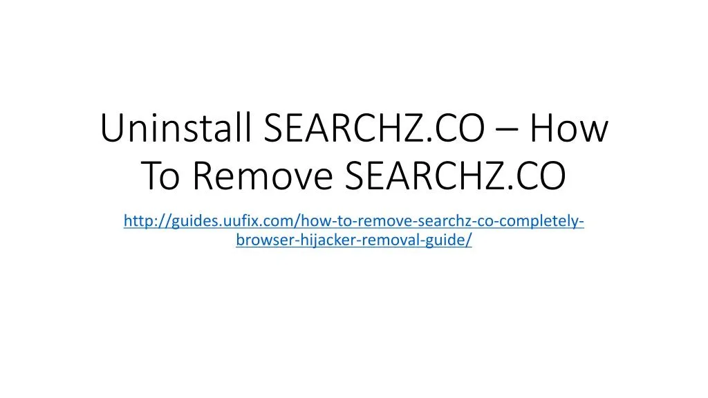 uninstall searchz co how to remove searchz co