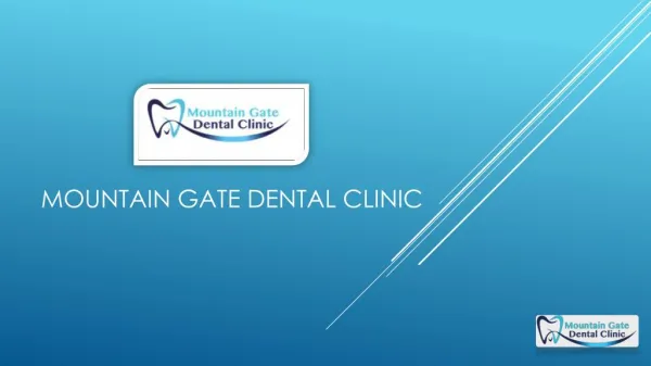 Mountain Gate Dental Clinic offering technologically advanced treatment procedures