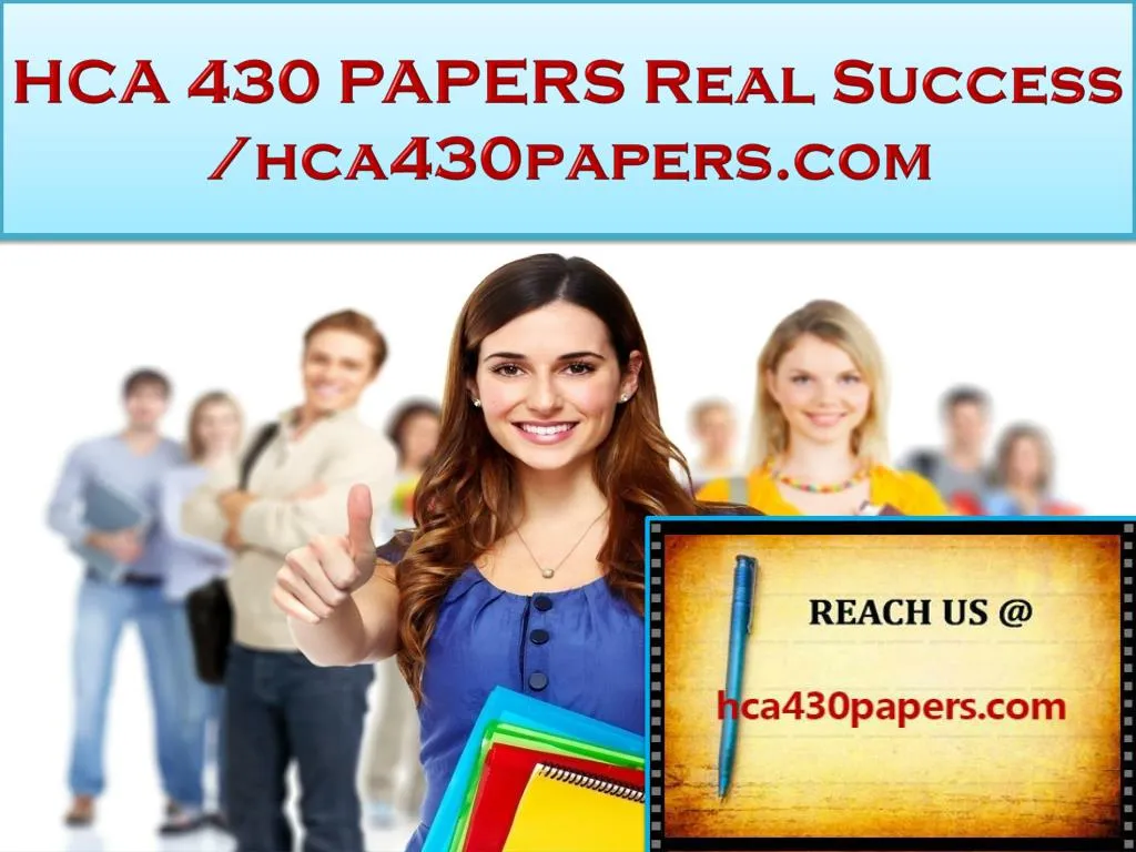 hca 430 papers real success hca430papers com