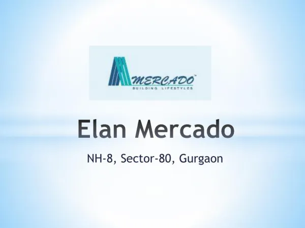 Elan Mercado Sector 80 Gurgaon – Retail, Commercial, Flats