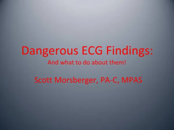 Dangerous ECG Findings: And what to do about them
