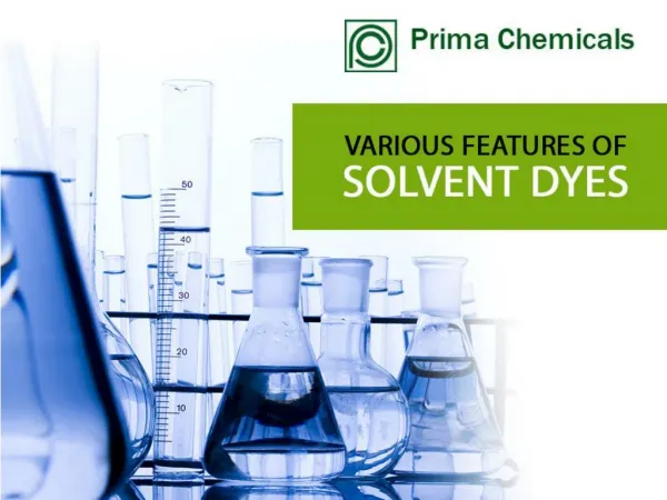 Various features of solvent dyes