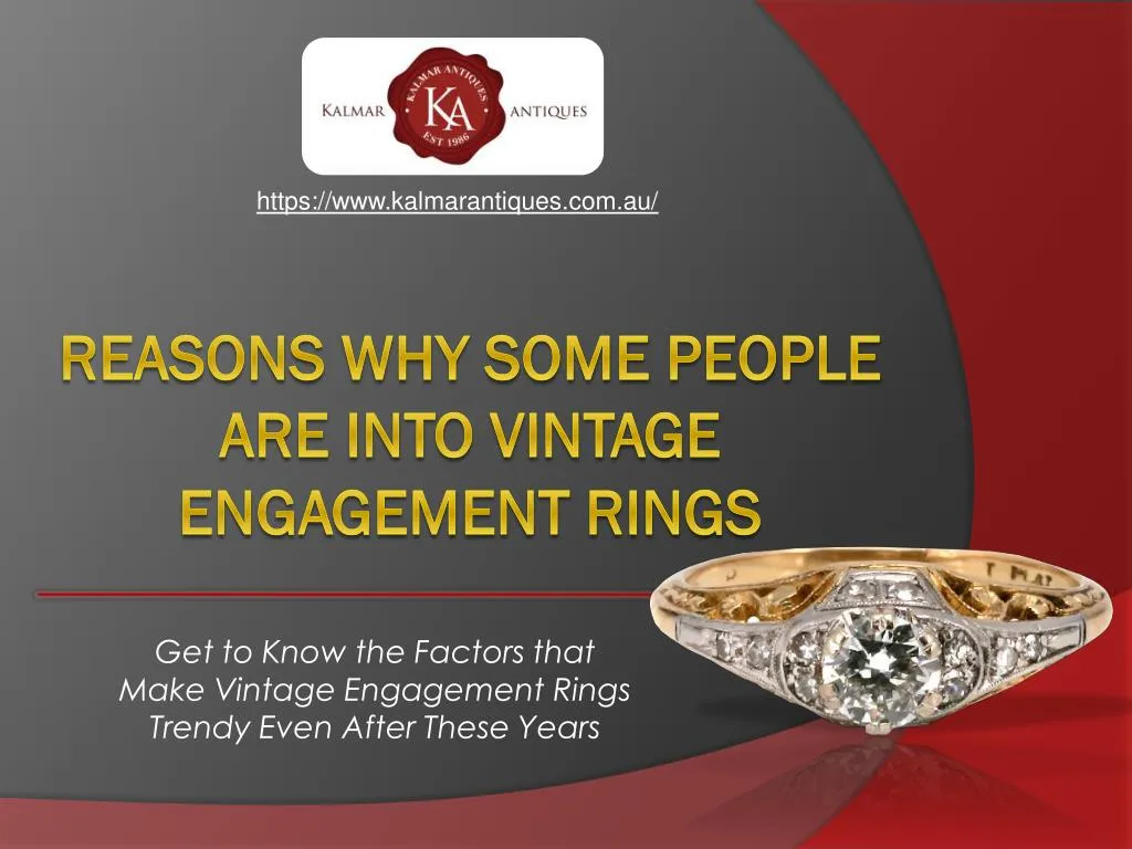 get to know the factors that make vintage engagement rings trendy even after these years