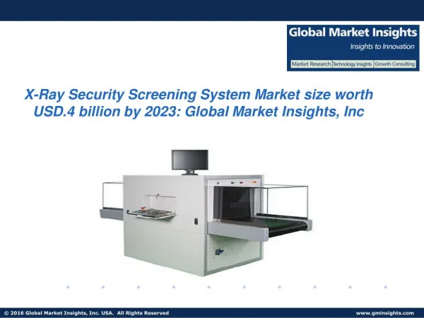 X-Ray Security Screening System Market size worth USD3.4 billion by 2023