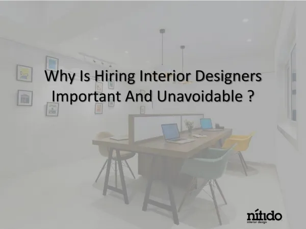 Why Is Hiring Interior Designers Important And Unavoidable ?