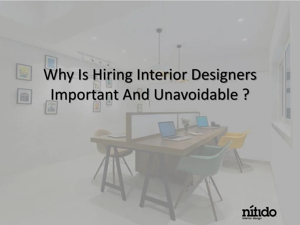 why is hiring interior designers important and unavoidable