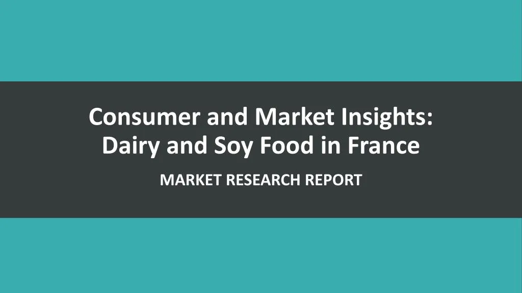 consumer and market insights dairy and soy food in france