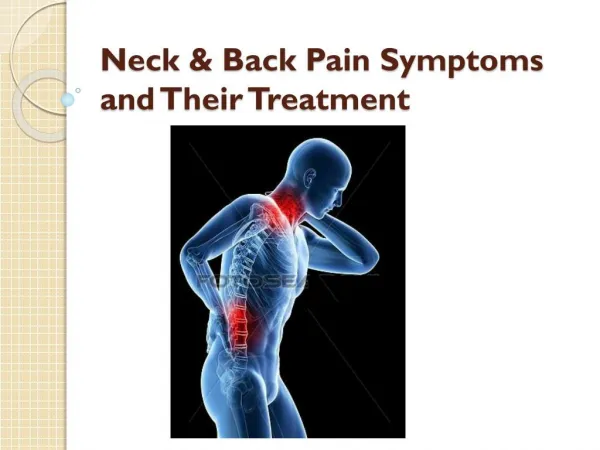 Neck & Back Pain Symptoms and Their Treatment