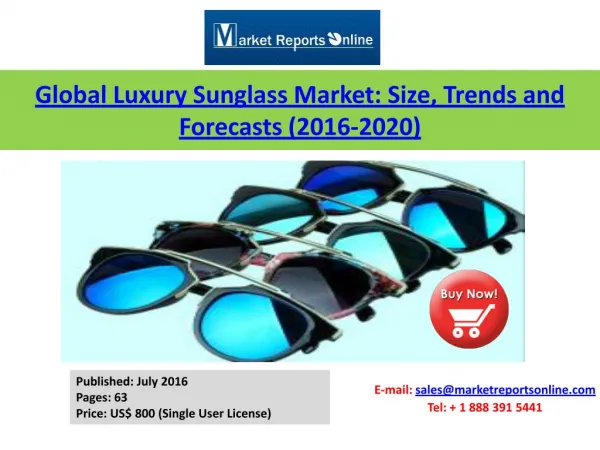 Global Luxury Sunglass Market: Size, Trends and Forecasts 2016-2020 Now Available at MarketReportsOnline.com