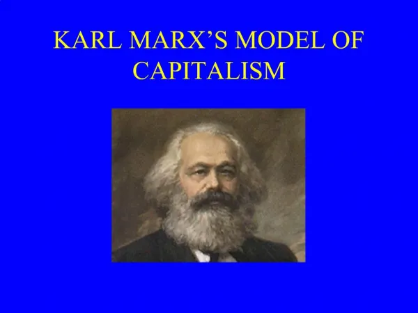 KARL MARX S MODEL OF CAPITALISM