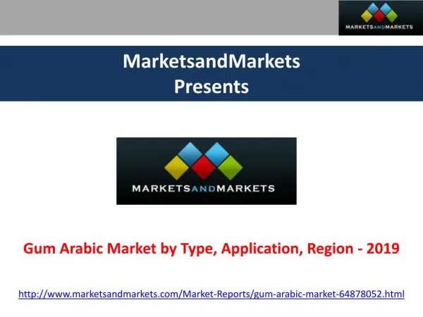 Gum Arabic Market by Type, Application, Region - 2019